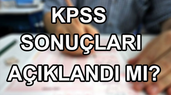 KPSS sonuçları saat kaçta açıklanacak? 2017 KPSS A Grubu ve Öğretmenlik