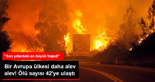 Bir Avrupa ülkesi daha alev alev!